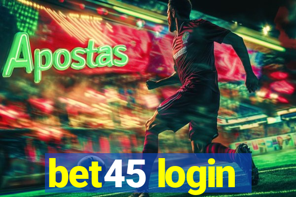 bet45 login